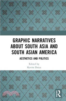 Graphic Narratives about South Asia and South Asian America：Aesthetics and Politics