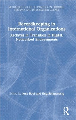 Recordkeeping in International Organizations：Archives in Transition in Digital, Networked Environments