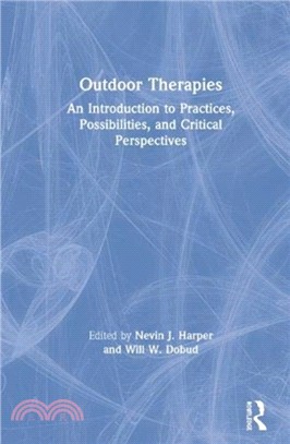 Outdoor Therapies：An Introduction to Practices, Possibilities, and Critical Perspectives