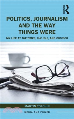 Politics, Journalism, and The Way Things Were