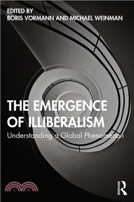 The Emergence of Illiberalism：Understanding a Global Phenomenon