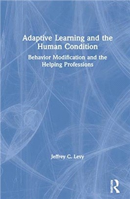 Adaptive Learning and the Human Condition：Behavior Modification and the Helping Professions