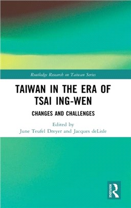 Taiwan in the Era of Tsai Ing-wen：Changes and Challenges