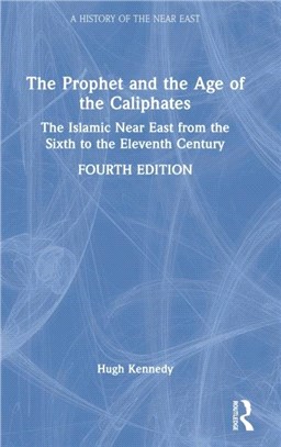 The Prophet and the Age of the Caliphates：The Islamic Near East from the Sixth to the Eleventh Century