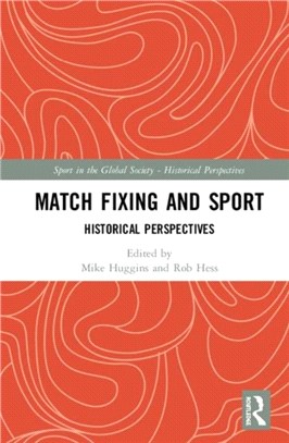 Match Fixing and Sport：Historical Perspectives