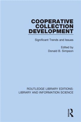 Cooperative Collection Development：Significant Trends and Issues