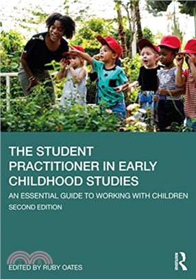 The Student Practitioner in Early Childhood Studies：An Essential Guide to Working with Children