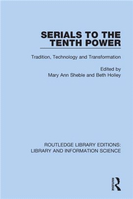 Serials to the Tenth Power：Tradition, Technology and Transformation