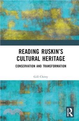 Reading Ruskin's Cultural Heritage：Conservation and Transformation