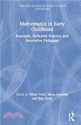 Mathematics in Early Childhood：Research, Reflexive Practice and Innovative Pedagogy