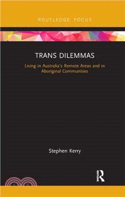 Trans Dilemmas：Living in Australia's Remote Areas and in Aboriginal Communities