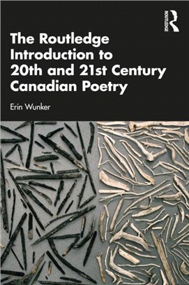 The Routledge Introduction to 20th and 21st Century Canadian Poetry