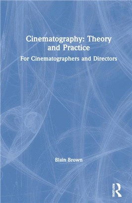 Cinematography: Theory and Practice：For Cinematographers and Directors