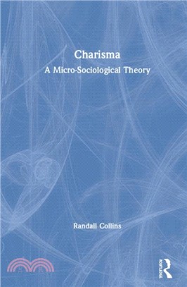 Charisma：A Micro-Sociological Theory