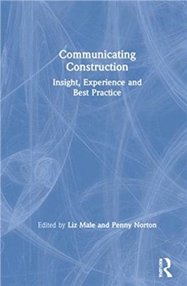 Communicating Construction：Insight, Experience and Best Practice