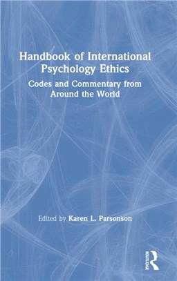 Handbook of International Psychology Ethics：Codes and Commentary from Around the World