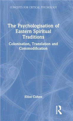 The Psychologisation of Eastern Spiritual Traditions：Colonisation, Translation and Commodification