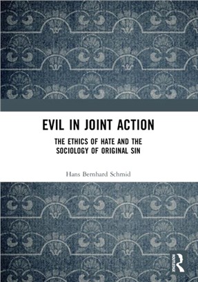 Evil in Joint Action：The Ethics of Hate and the Sociology of Original Sin