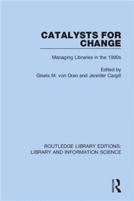 Catalysts for Change：Managing Libraries in the 1990s