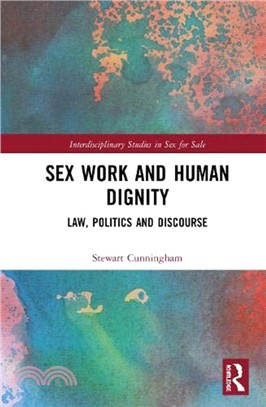 Sex Work and Human Dignity：Law, Politics and Discourse