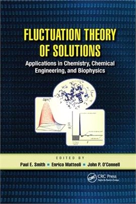 Fluctuation Theory of Solutions ― Applications in Chemistry, Chemical Engineering, and Biophysics