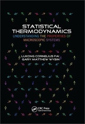 Statistical Thermodynamics ― Understanding the Properties of Macroscopic Systems