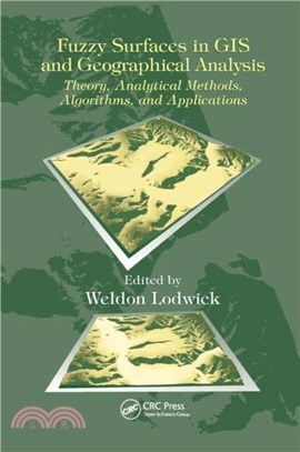 Fuzzy Surfaces in GIS and Geographical Analysis：Theory, Analytical Methods, Algorithms and Applications