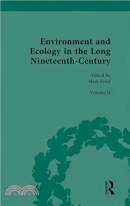 Environment and Ecology in the Long Nineteenth-Century：Volume II: Popular, Cultural, Social, Political, and Ecological Perspectives on Environment, 1789??858