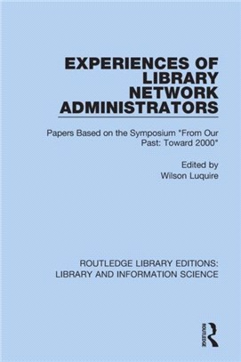 Experiences of Library Network Administrators：Papers Based on the Symposium 'From Our Past, Toward 2000'