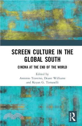 Screen Culture in the Global South：Cinema at the End of the World