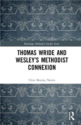 Thomas Wride and Wesley's Methodist Connexion