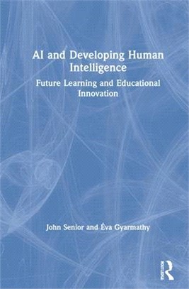 AI and Developing Human Intelligence: Future Learning and Educational Innovation