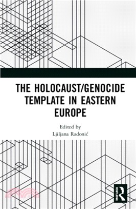 The Holocaust/Genocide Template in Eastern Europe