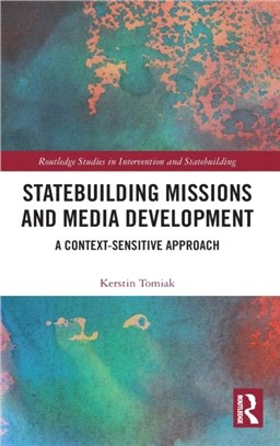 Statebuilding Missions and Media Development：A Context-Sensitive Approach