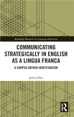 Communicating Strategically in English as a Lingua Franca：A Corpus Driven Investigation