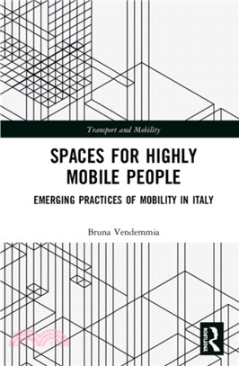 Spaces for Highly Mobile People：Emerging Practices of Mobility in Italy