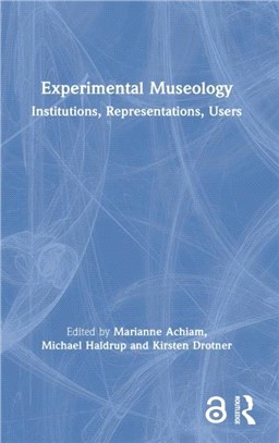 Experimental Museology：Institutions, Representations, Users