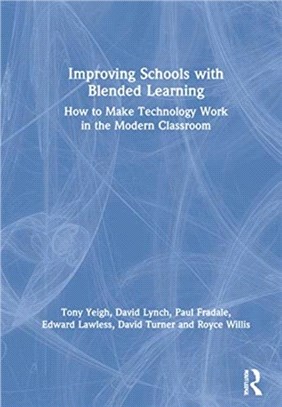 Improving Schools with Blended Learning：How to Make Technology Work in the Modern Classroom