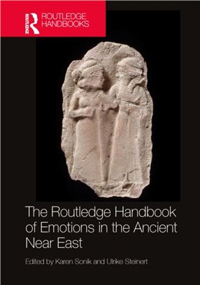 The Routledge Handbook of Emotions in the Ancient Near East