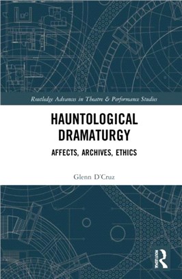 Hauntological Dramaturgy：Affects, Archives, Ethics