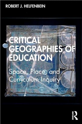 Critical Geographies of Education：Space, Place, and Curriculum Inquiry