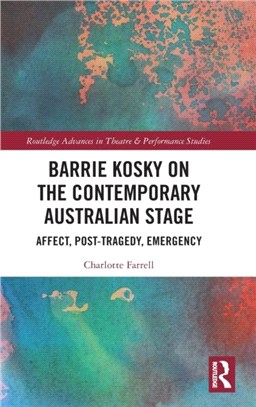 Barrie Kosky on the Contemporary Australian Stage：Affect, Post-Tragedy, Emergency