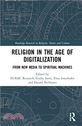 Religion in the Age of Digitalization：From New Media to Spiritual Machines