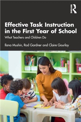 Effective Task Instruction in the First Year of School：What Teachers and Children Do