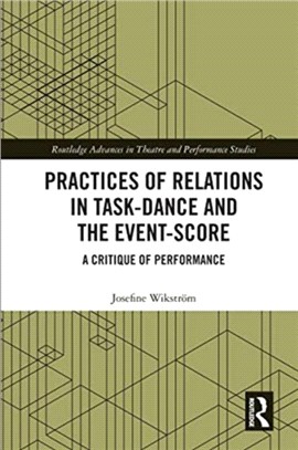 Practices of Relations in Task-Dance and the Event-Score：A Critique of Performance