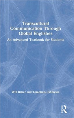 Transcultural Communication Through Global Englishes：An Advanced Textbook for Students