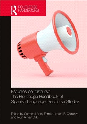 Estudios del discurso / The Routledge Handbook of Spanish Language Discourse Studies