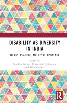 Disability as Diversity in India：Theory, Practice, and Lived Experience