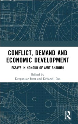 Conflict, Demand and Economic Development：Essays in Honour of Amit Bhaduri