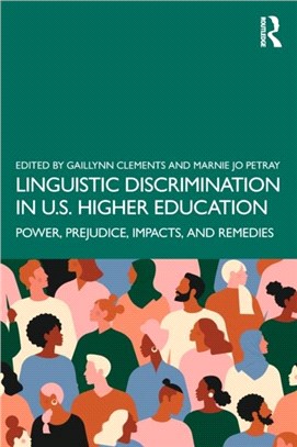 Linguistic Discrimination in US Higher Education：Power, Prejudice, Impacts, and Remedies